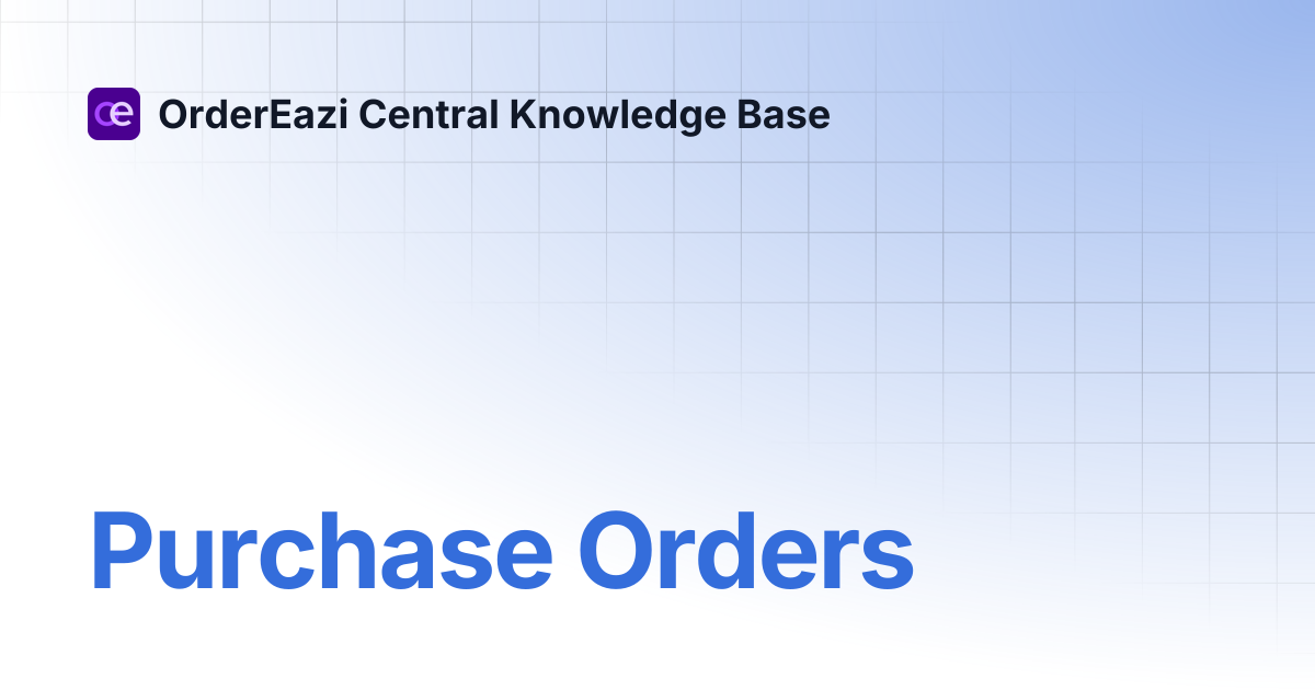 Purchase Orders | OrderEazi Central Knowledge Base