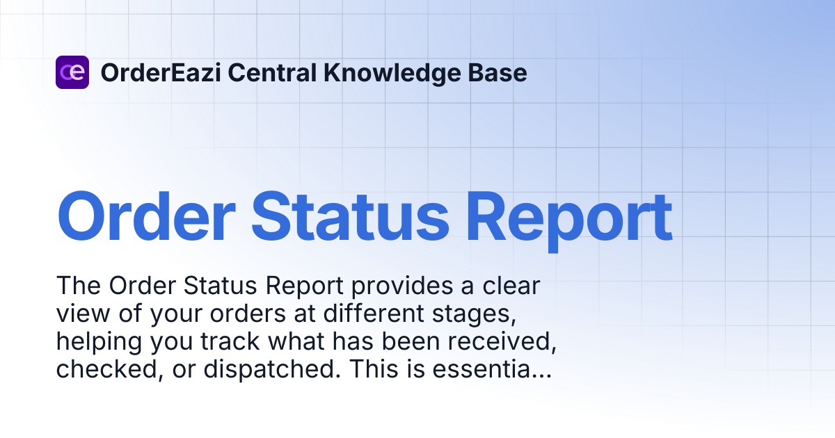 Order Status Report | OrderEazi Central Knowledge Base