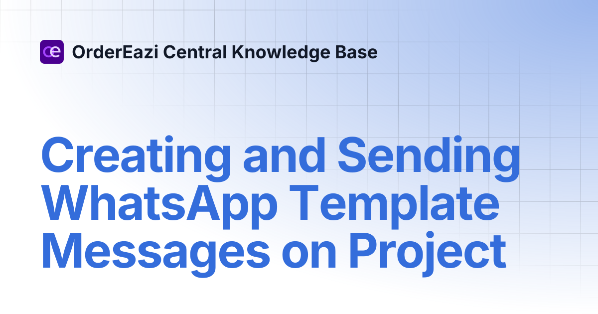 Creating and Sending WhatsApp Template Messages on Project | OrderEazi ...